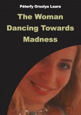 The Woman Dancing Towards Madness - termek_cimlapfoto.jpg